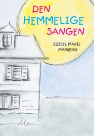 Sidsel Marie Markeng: Den hemmelige sangen