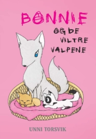 Unni Torsvik: Bonnie og de viltre valpene