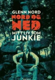 Glenn Nord: Mitt liv som junkie