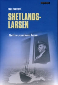 Shetlands-Larsen – sjøkrigshelten over alle sjøkrigshelter