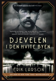 Djevelen i den hvite byen - en mesterlig true crime fra Erik Larson