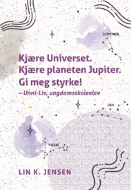 Kjære Universet. Kjære planeten Jupiter. Gi meg styrke!